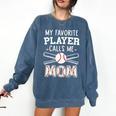 My Favorite Player Calls Me Mom Baseball Mom Game Day Comfort Colors Sweatshirt Blue Jean My Favorite Player Calls Me Mom Baseball Mom Game Day Comfort Colors Sweatshirt Blue Jean