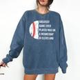 Greatest Game Ever Played Was In Cleveland 2016 Baseball Comfort Colors Sweatshirt Blue Jean