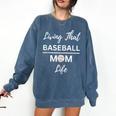 Living That Baseball Mom Life Comfort Colors Sweatshirt Blue Jean