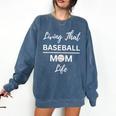 Living That Baseball Mom Life Premium Comfort Colors Sweatshirt Blue Jean