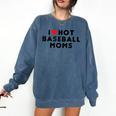 I Love Hot Baseball Moms Red Heart Comfort Colors Sweatshirt Blue Jean