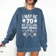 I May Be 70 Baseball Player 70th Birthday Party Comfort Colors Sweatshirt Blue Jean I May Be 70 Baseball Player 70th Birthday Party Comfort Colors Sweatshirt Blue Jean