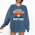 Outfield Matters Baseball Outfielder Athlete Sports Comfort Colors Sweatshirt Blue Jean Outfield Matters Baseball Outfielder Athlete Sports Comfort Colors Sweatshirt Blue Jean
