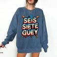 SEIS Siete Guey Baseball Drip Mexico Spanish 67 Slang Boys Comfort Colors Sweatshirt Blue Jean SEIS Siete Guey Baseball Drip Mexico Spanish 67 Slang Boys Comfort Colors Sweatshirt Blue Jean