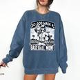 So God Made A Baseball Mom Baseball Player Premium Comfort Colors Sweatshirt Blue Jean So God Made A Baseball Mom Baseball Player Premium Comfort Colors Sweatshirt Blue Jean