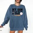 My Son Will Be Waiting For You At Home Baseball Mom Comfort Colors Sweatshirt Blue Jean