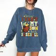 Sorry I Can't My Son Has Baseball Mother’s Day Baseball Mom Comfort Colors Sweatshirt Blue Jean Sorry I Can't My Son Has Baseball Mother’s Day Baseball Mom Comfort Colors Sweatshirt Blue Jean