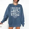 I Teach My Kid To Hit And Steal Baseball Mom Comfort Colors Sweatshirt Blue Jean I Teach My Kid To Hit And Steal Baseball Mom Comfort Colors Sweatshirt Blue Jean