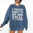 I Teach Kids To Hit And Steal Baseball Coach Sport Lover Men Comfort Colors Sweatshirt Blue Jean I Teach Kids To Hit And Steal Baseball Coach Sport Lover Men Comfort Colors Sweatshirt Blue Jean