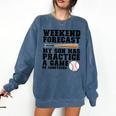 Weekend Forecast My Son Has Practice Baseball Mom Comfort Colors Sweatshirt Blue Jean Weekend Forecast My Son Has Practice Baseball Mom Comfort Colors Sweatshirt Blue Jean