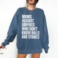 Women's Moms Against Umpires Parents Mom Baseball Sarcastic Comfort Colors Sweatshirt Blue Jean Women's Moms Against Umpires Parents Mom Baseball Sarcastic Comfort Colors Sweatshirt Blue Jean