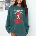 Act Like a Lady Scream Like a Baseball Mom Baseball Comfort Colors Sweatshirt Chalky Mint Act Like a Lady Scream Like a Baseball Mom Baseball Comfort Colors Sweatshirt Chalky Mint