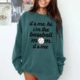 Baseball Mom It's Me Hi It's Me I'm The Baseball Mom Comfort Colors Sweatshirt Chalky Mint