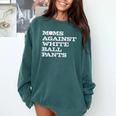 Baseball Moms Against Ball Pants Comfort Colors Sweatshirt Chalky Mint