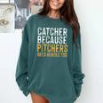 Catcher Because Pitchers Need Heroes Too Baseball Team Comfort Colors Sweatshirt Chalky Mint