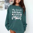 My Favorite Baseball Player Calls Me Mom For Baseball Mom Comfort Colors Sweatshirt Chalky Mint My Favorite Baseball Player Calls Me Mom For Baseball Mom Comfort Colors Sweatshirt Chalky Mint
