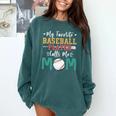 My Favorite Baseball Player Calls Me Mom Baseball Mom Premium Comfort Colors Sweatshirt Chalky Mint
