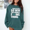 Might As Well Go Win The Whole Thing Baseball Apparel Comfort Colors Sweatshirt Chalky Mint