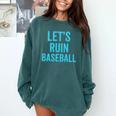 Let's Ruin Baseball Baseball Humor Sarcastic Baseball Premium Tri-Blend Comfort Colors Sweatshirt Chalky Mint Let's Ruin Baseball Baseball Humor Sarcastic Baseball Premium Tri-Blend Comfort Colors Sweatshirt Chalky Mint