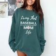 Living That Baseball Mom Life Comfort Colors Sweatshirt Chalky Mint
