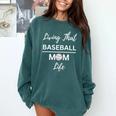 Living That Baseball Mom Life Premium Comfort Colors Sweatshirt Chalky Mint