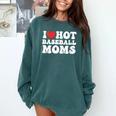I Love Hot Baseball Moms Sport Men Women I Heart Hot Moms Comfort Colors Sweatshirt Chalky Mint I Love Hot Baseball Moms Sport Men Women I Heart Hot Moms Comfort Colors Sweatshirt Chalky Mint