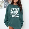 I Teach My Boy To Hit And Steal Baseball Mom Comfort Colors Sweatshirt Chalky Mint