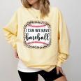 I Can We Have Baseball Mom Women Comfort Colors Sweatshirt Blue Spruce I Can We Have Baseball Mom Women Comfort Colors Sweatshirt Blue Spruce