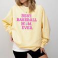 Best Baseball Mom Ever Pink Comfort Colors Sweatshirt Blue Spruce Best Baseball Mom Ever Pink Comfort Colors Sweatshirt Blue Spruce