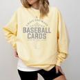 Card Collector I Have Too Many Baseball Cards Comfort Colors Sweatshirt Blue Spruce Card Collector I Have Too Many Baseball Cards Comfort Colors Sweatshirt Blue Spruce