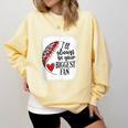 I'Ll Always Be Your Biggest Fan Baseball Mom s Comfort Colors Sweatshirt Blue Spruce I'Ll Always Be Your Biggest Fan Baseball Mom s Comfort Colors Sweatshirt Blue Spruce
