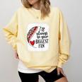 I'Ll Always Be Your Biggest Fan Baseball Mom s Premium Comfort Colors Sweatshirt Blue Spruce