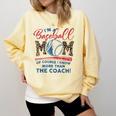 I’m A Baseball Mom Of Course I Know More Than The Coach Comfort Colors Sweatshirt Blue Spruce