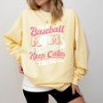 I'm a Baseball Mom We Don't Do That Keep Calm Thing Comfort Colors Sweatshirt Blue Spruce