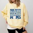 Who Needs Umpires When We Have Baseball Moms Groovy Retro Comfort Colors Sweatshirt Blue Spruce