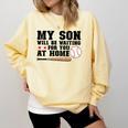My Son Will Be Waiting For You At Home Baseball Mom Comfort Colors Sweatshirt Blue Spruce