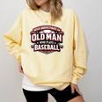 Women's Never Underestimate An Old Man Who Plays Baseball Comfort Colors Sweatshirt Blue Spruce Women's Never Underestimate An Old Man Who Plays Baseball Comfort Colors Sweatshirt Blue Spruce
