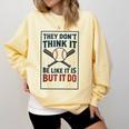 They Don’t Think It Be Like It Is But It Do Baseball Comfort Colors Sweatshirt Blue Spruce They Don’t Think It Be Like It Is But It Do Baseball Comfort Colors Sweatshirt Blue Spruce