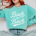 Back To Back For Boys Girls Men Women Baseball Comfort Colors Sweatshirt Butter Back To Back For Boys Girls Men Women Baseball Comfort Colors Sweatshirt Butter