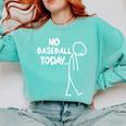 Baseball Lover Sad Stick No Baseball Today Comfort Colors Sweatshirt Butter Baseball Lover Sad Stick No Baseball Today Comfort Colors Sweatshirt Butter