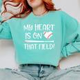 Baseball Mom My Heart Favorite Player On The Field Quote Comfort Colors Sweatshirt Butter