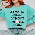Baseball Mom It's Me Hi It's Me I'm The Baseball Mom Comfort Colors Sweatshirt Butter