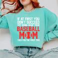 What Your Baseball Mom Told You The First Time Baseball Comfort Colors Sweatshirt Butter