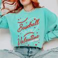 Baseball Is My Valentine Coach Player Lovers Cool Sport Love Comfort Colors Sweatshirt Butter