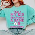 I Can't My Kid Has Practice A Game Or Something Baseball Mom Comfort Colors Sweatshirt Butter I Can't My Kid Has Practice A Game Or Something Baseball Mom Comfort Colors Sweatshirt Butter