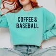 Coffee And Baseball Comfort Colors Sweatshirt Butter Coffee And Baseball Comfort Colors Sweatshirt Butter