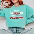Crazy Proud Always Loud Baseball Mom Shirt Baseball Comfort Colors Sweatshirt Butter Crazy Proud Always Loud Baseball Mom Shirt Baseball Comfort Colors Sweatshirt Butter