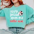 Crazy Proud Soccer Baseball Player Mom Ball Mother Comfort Colors Sweatshirt Butter Crazy Proud Soccer Baseball Player Mom Ball Mother Comfort Colors Sweatshirt Butter