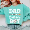 Dad Of The Birthday Boy Baseball Bday Family Comfort Colors Sweatshirt Butter