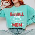 My Favorite Baseball Player Calls Me Mom Baseball Moms Comfort Colors Sweatshirt Butter My Favorite Baseball Player Calls Me Mom Baseball Moms Comfort Colors Sweatshirt Butter